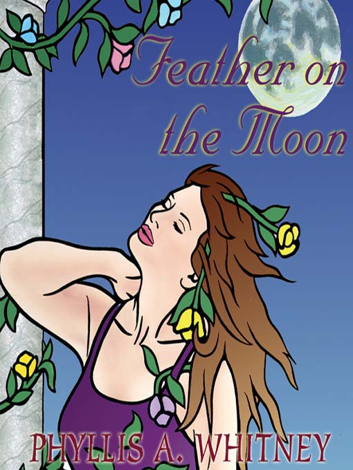 Title details for Feather on the Moon by Phyllis A. Whitney - Available